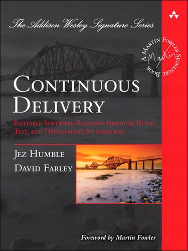 Cover of Continuous Delivery: Reliable Software Releases through Build, Test, and Deployment Automation